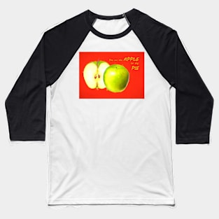 You Are The Apple to my Pie Baseball T-Shirt